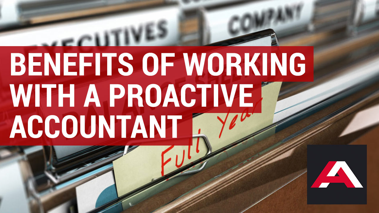 benefits of working with a proactive accountant